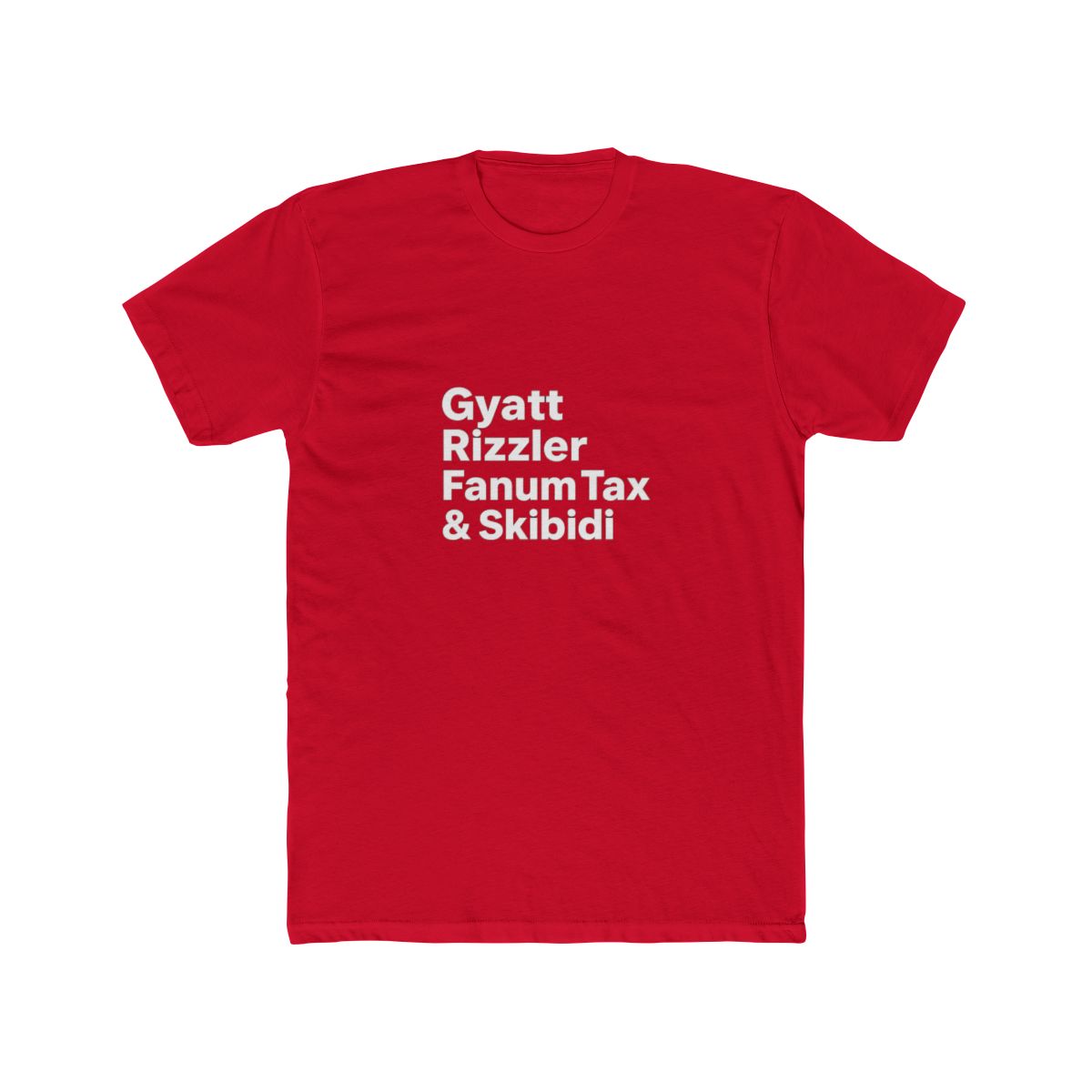 Gyatt, Rizzler, Fanum Tax, & Skibidi T-Shirt