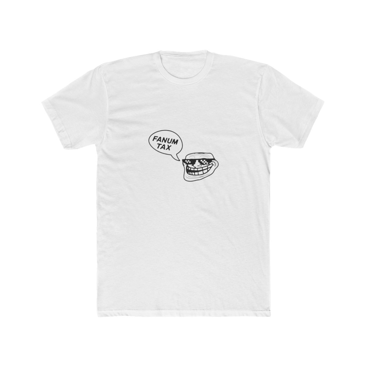 A troll says Fanum Tax T-Shirt