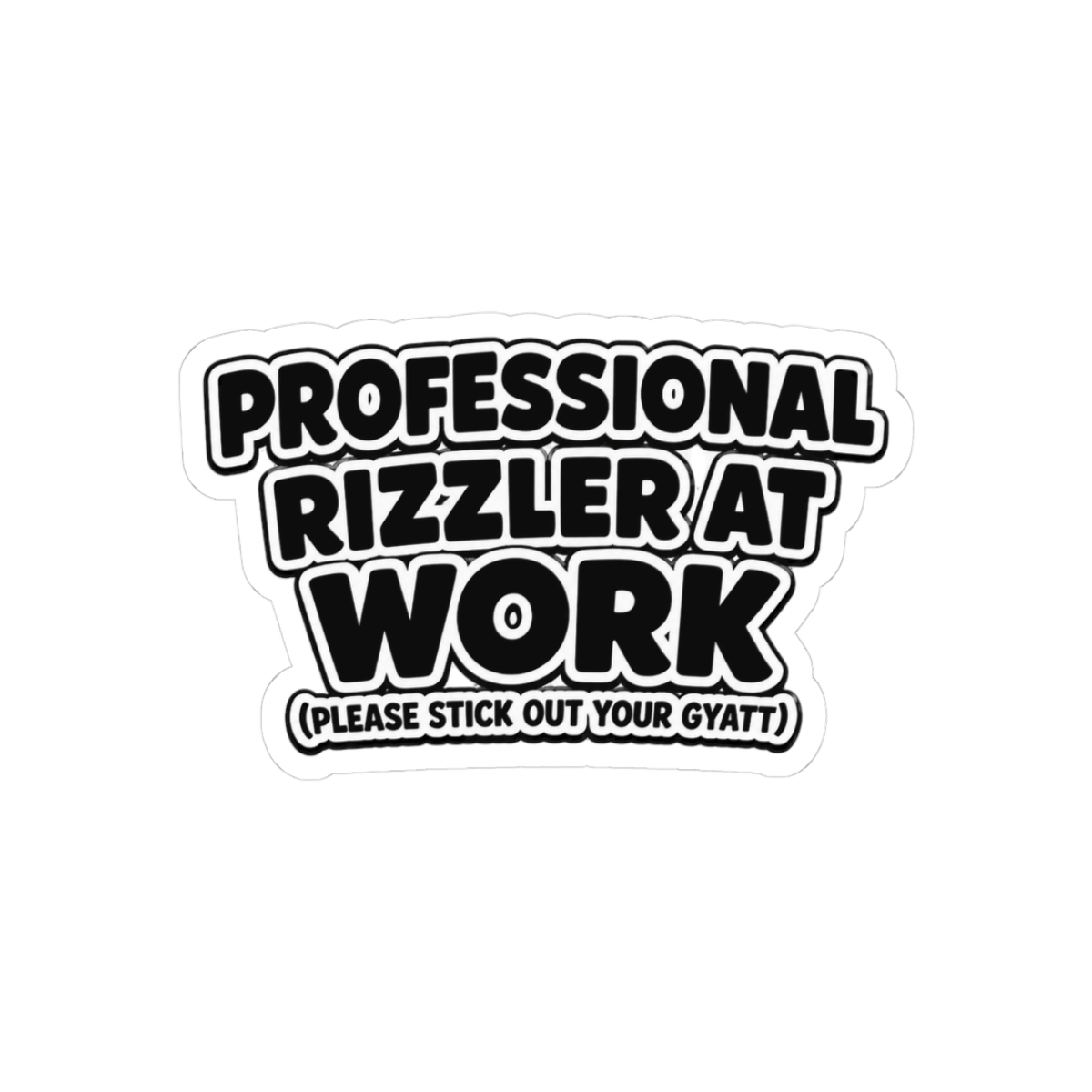 Professional Rizzler at Work Gyatt Meme Sticker
