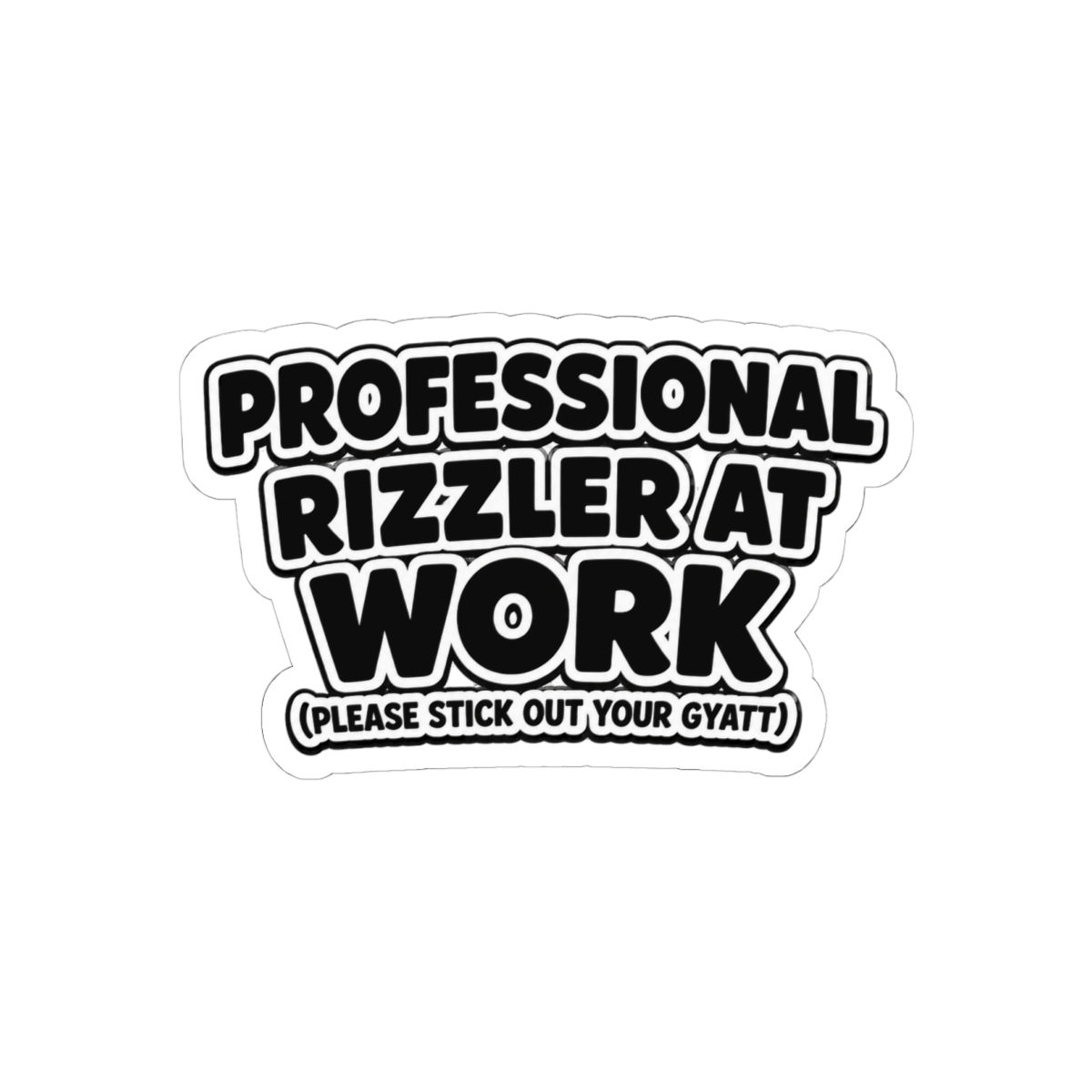 Professional Rizzler at Work Gyatt Meme Sticker | Funny Vinyl Decal