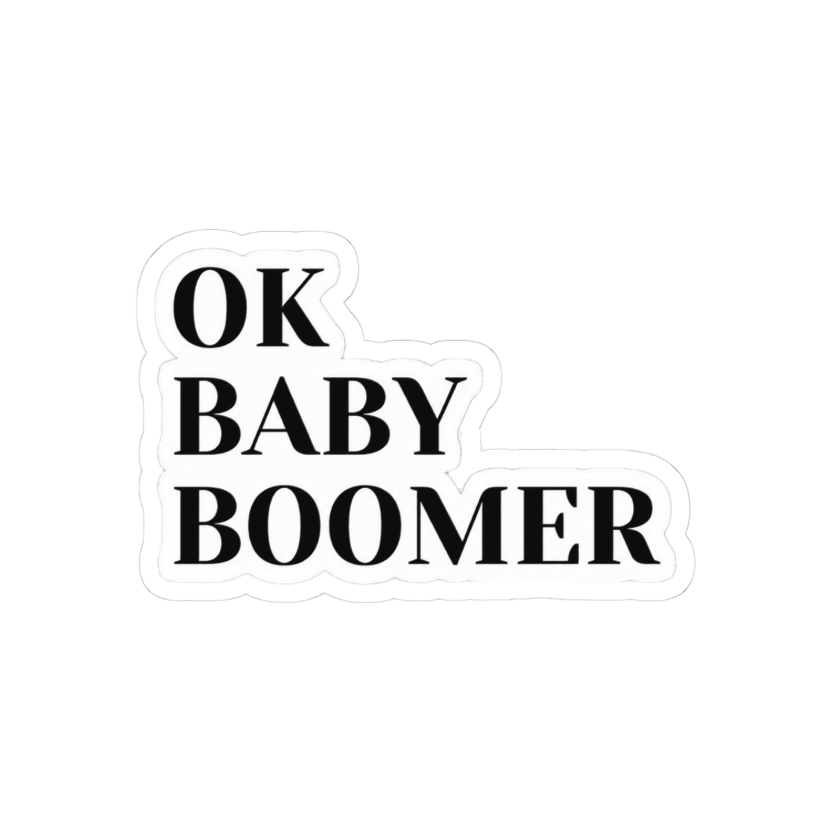OK Baby Boomer Funny Meme Sticker