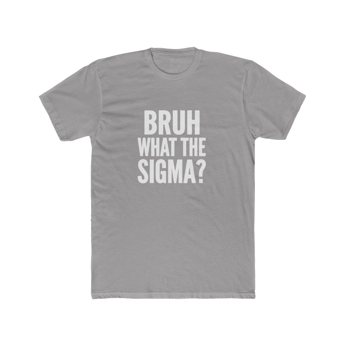 Bruh What The Sigma Funny Brainrot Meme T Shirt